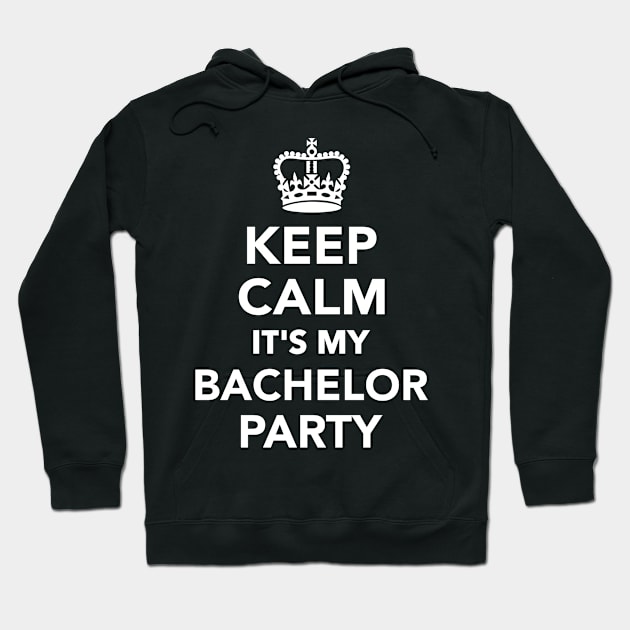 Keep calm it's my bachelor party Hoodie by Designzz